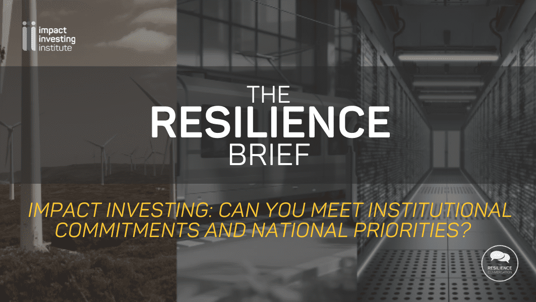 Impact investing: Can you meet institutional commitments and national priorities?